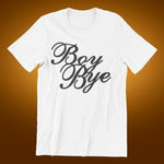 Boy Bye Response T-Shirt