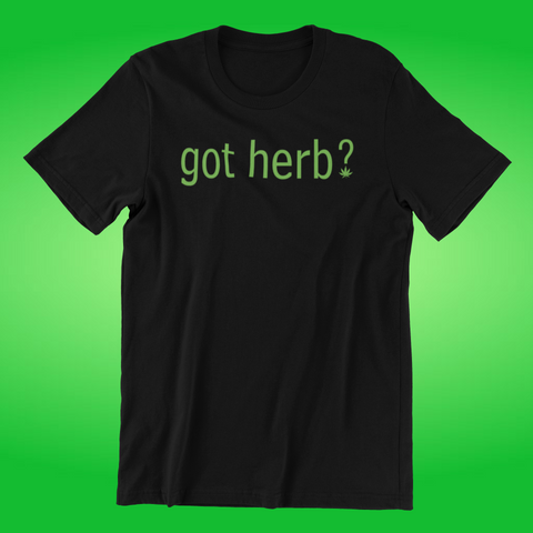 Got Herb Custom T-Shirt