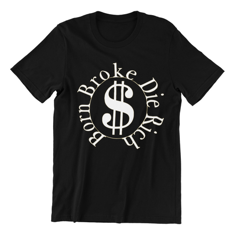 Born Broke Die Rich 02 Twenty-Four O'Nine Design